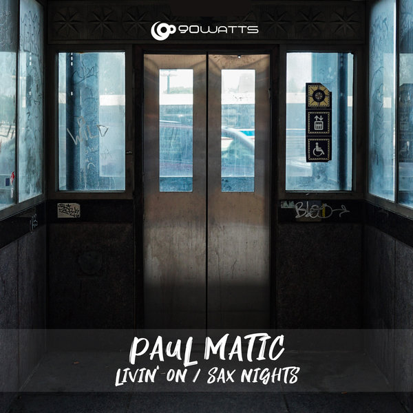 Paul Matic - Livin' On / Sax Nights [9TY035]